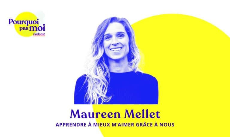 150 podcast – Maureen Mellet : Apprendre à mieux m’aimer grâce à Nous