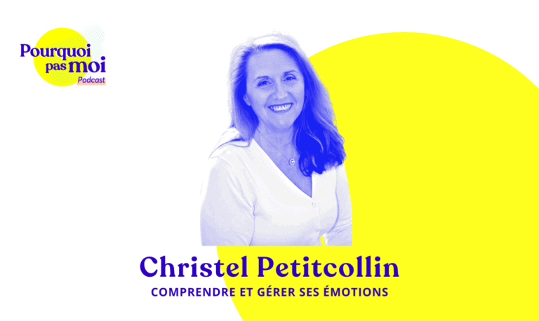 155 podcast – Christel Petitcollin : Comprendre et gérer ses émotions