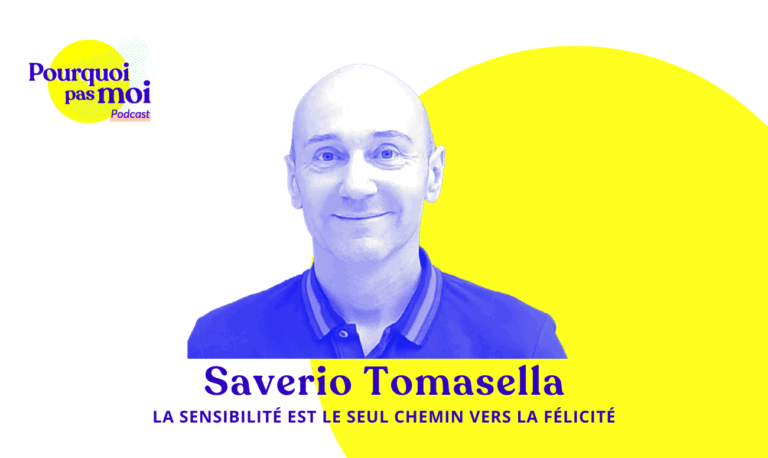 151 podcast – Saverio Tomasella : La sensibilité est le seul chemin vers la félicité